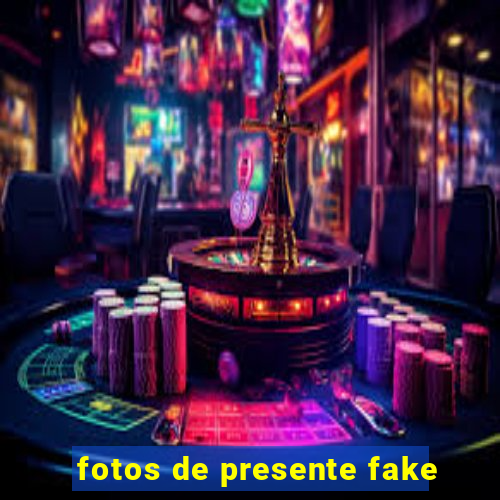 fotos de presente fake